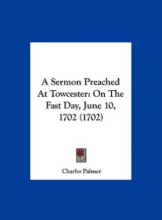 A Sermon Preached At Towcester