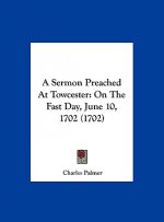 A Sermon Preached At Towcester