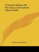 A Word In Defense Of Our Altars And Catholic Church (1843)