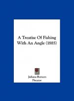 A Treatise Of Fishing With An Angle (1885)