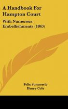 A Handbook For Hampton Court