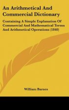 An Arithmetical And Commercial Dictionary