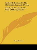 Critical Reflections On The Old English Dramatic Writers