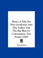 Florio, A Tale, For Fine Gentlemen And Fine Ladies