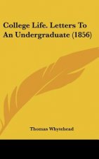 College Life. Letters To An Undergraduate (1856)