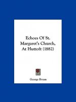 Echoes Of St. Margaret's Church, At Huttoft (1882)