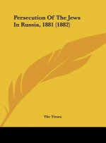 Persecution Of The Jews In Russia, 1881 (1882)