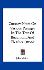 Cursory Notes On Various Passages In The Text Of Beaumont And Fletcher (1856)