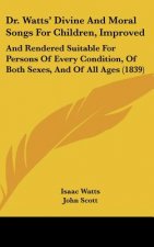 Dr. Watts' Divine And Moral Songs For Children, Improved