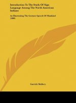 Introduction To The Study Of Sign Language Among The North American Indians