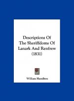 Descriptions Of The Sheriffdoms Of Lanark And Renfrew (1831)