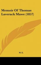 Memoir Of Thomas Laverack Mawe (1857)