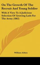 On The Growth Of The Recruit And Young Soldier