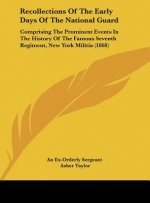 Recollections Of The Early Days Of The National Guard