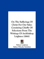 On The Sufferings Of Christ For Our Sake