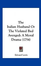 The Italian Husband Or The Violated Bed Avenged