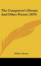 The Conqueror's Dream And Other Poems (1879)