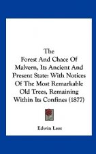 The Forest And Chace Of Malvern, Its Ancient And Present State