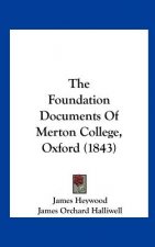 The Foundation Documents Of Merton College, Oxford (1843)