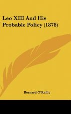 Leo XIII And His Probable Policy (1878)