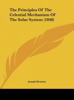 The Principles Of The Celestial Mechanism Of The Solar System (1848)