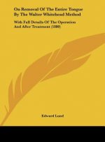 On Removal Of The Entire Tongue By The Walter Whitehead Method
