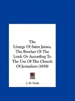 The Liturgy Of Saint James, The Brother Of The Lord