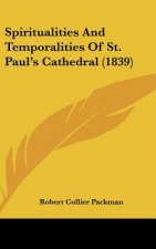 Spiritualities And Temporalities Of St. Paul's Cathedral (1839)
