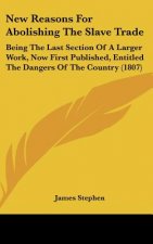 New Reasons For Abolishing The Slave Trade