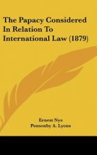The Papacy Considered In Relation To International Law (1879)