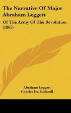 The Narrative Of Major Abraham Leggett