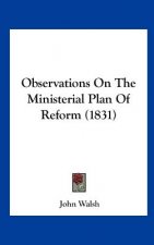 Observations On The Ministerial Plan Of Reform (1831)