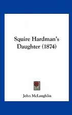 Squire Hardman's Daughter (1874)