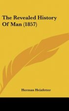 The Revealed History Of Man (1857)