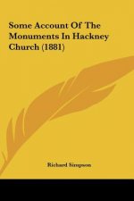 Some Account Of The Monuments In Hackney Church (1881)