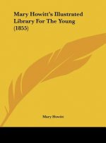 Mary Howitt's Illustrated Library For The Young (1855)