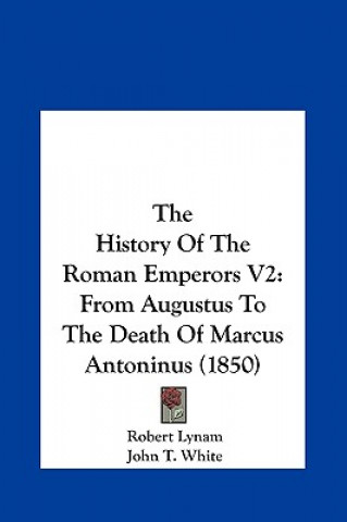 The History Of The Roman Emperors V2