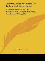 The Well-Instructed Scribe Or Reform And Conservatism