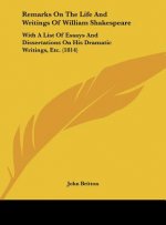 Remarks On The Life And Writings Of William Shakespeare