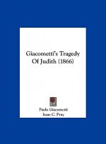 Giacometti's Tragedy Of Judith (1866)