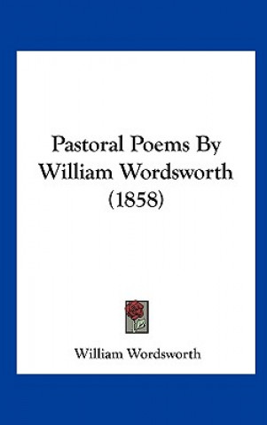 Pastoral Poems By William Wordsworth (1858)