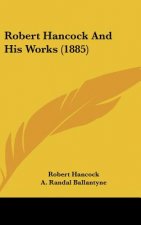 Robert Hancock And His Works (1885)