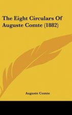 The Eight Circulars Of Auguste Comte (1882)
