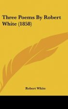 Three Poems By Robert White (1858)