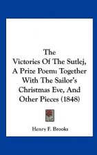 The Victories Of The Sutlej, A Prize Poem