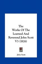 The Works Of The Learned And Reverend John Scott V3 (1826)