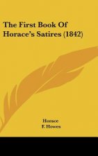 The First Book Of Horace's Satires (1842)