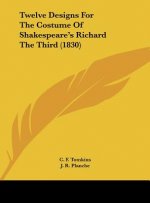 Twelve Designs For The Costume Of Shakespeare's Richard The Third (1830)