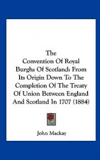 The Convention Of Royal Burghs Of Scotland
