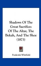 Shadows Of The Great Sacrifice
